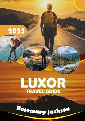 Luxor Travel Guide 2025