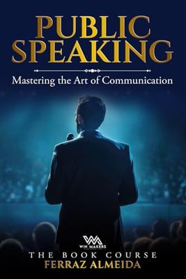 PUBLIC SPEAKING: Mastering The Art of Communication