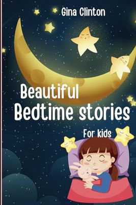 Beautiful Bedtime Stories for Kids: Facinating stories for kids with moral lessons to get from it.