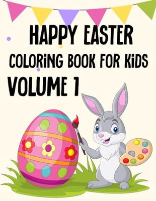 Happy Easter Coloring Book For Kids Volume 1: Children's Easter holiday coloring fun