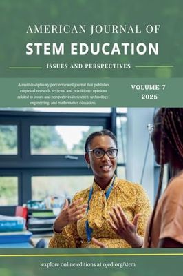 Vol. 7 (2025): American Journal of STEM Education: Issues and Perspectives