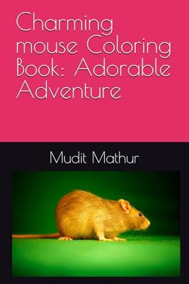 Charming mouse Coloring Book: Adorable Adventure
