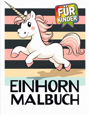 Mein Einhorn Malbuch: 50+ Lustige und Bezaubernde Einhorn-Seiten zum Entspannen und Spaßhaben für Kinder.