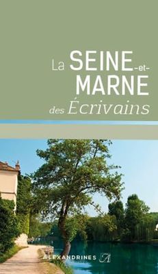 SEINE ET MARNE DES ECRIVAINS