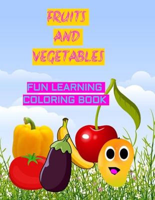 FUNNY FRUIT AND VEGETABLE FUN COLORING BOOK FOR KIDS AND KIDS - BOLD AND EASY