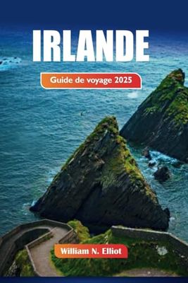 Irlande Guide De Voyage 2025: Découvrez les principales attractions de l'Irlande : des joyaux cachés et votre guide de voyage ultime pour l'île d'Émeraude