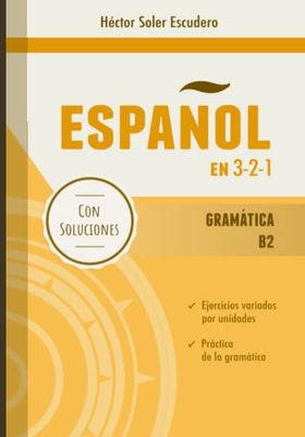 Español en 3-2-1: Gramática B2: Cuaderno de ejercicios / Spanish workbook