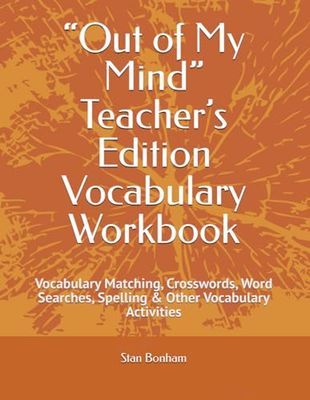 “Out of My Mind” Teacher’s Edition Vocabulary Workbook: Vocabulary Matching, Crosswords, Word Searches, Spelling & Other Vocabulary Activities
