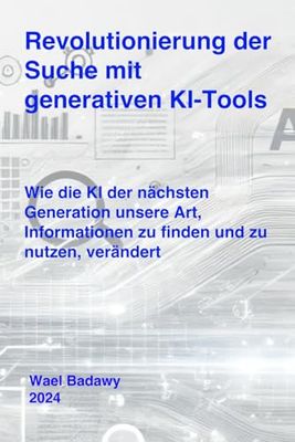 Revolutionierung der Suche mit generativen KI-Tools: Wie die KI der nächsten Generation unsere Art, Informationen zu finden und zu nutzen, verändert