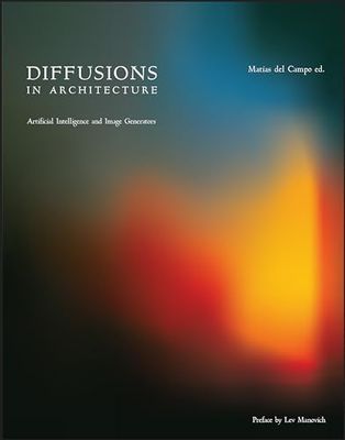 Diffusions in Architecture: Artificial Intelligence and Image Generators