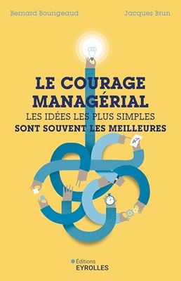 Le courage managérial: Les idées les plus simples sont souvent les meilleures