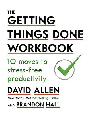 The Getting Things Done Workbook: 10 Moves to Stress-Free Productivity