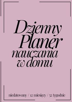 Dzienny Planer Nauczania w Domu: Blady Róż, 12 Miesięczny, 52 Tygodniowy, Niedatowany, Szkolny i Akademicki Organizer i Plan Lekcji