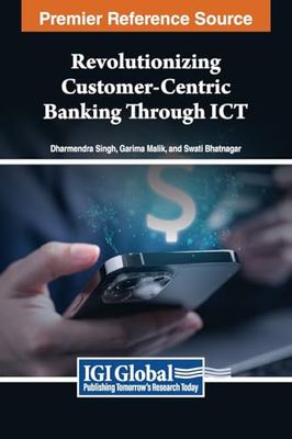 Revolutionizing Customer-Centric Banking Through ICT