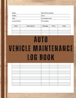 Auto Vehicle Maintenance Log Book: Track vehicle care efficiently in our auto maintenance log. Record service details, repairs, and keep your vehicle in top shape
