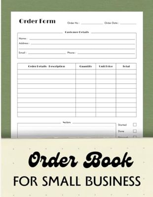 Order Book For Small Business: Customer Order Form with Order log Section for Online Business | Daily Sales Log Book Small Businesses - 120 Page | Size 8.5×11 in.