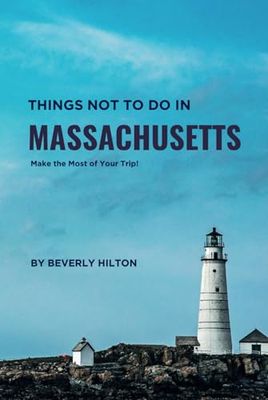 Things Not To Do In Massachusetts: The Key to Enjoying Your Trip Hassle-Free!