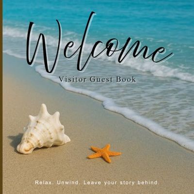 Welcome Visitor Guest Book: Beach House Guest Log Book for Airbnb, Vacation Home & Rental Guests