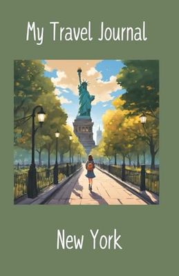 My Travel Journal - New York: For kids visiting the big apple. Pages for writing, drawing, scrapbooking and more.