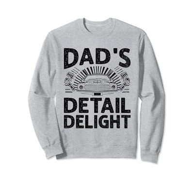 Dad's Detail Delight Auto Detailing Car Detailer Cars Padre Sudadera