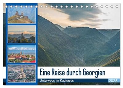 Eine Reise durch Georgien (Tischkalender 2025 DIN A5 quer), CALVENDO Monatskalender: Unterwegs in der Kaukausrepublik Georgien