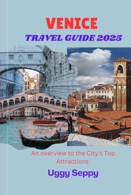 Venice Travel Guide 2025: An overview to the City's Top Attractions