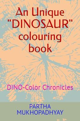 An Unique "DINOSAUR" colouring book: DINO-Color Chronicles