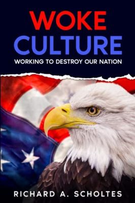 Woke Culture: Working to Destroy Our Nation