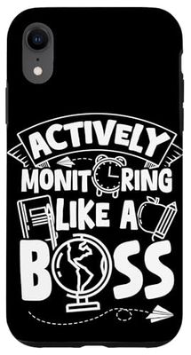 ACTIVELY Monitoring LIKE A BOSS Teacher Monitoring Case for iPhone XR