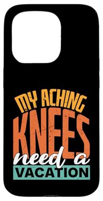 Aching Knees Need Vacation Funny Retirement Humor Souvenir Case for iPhone 15 Pro