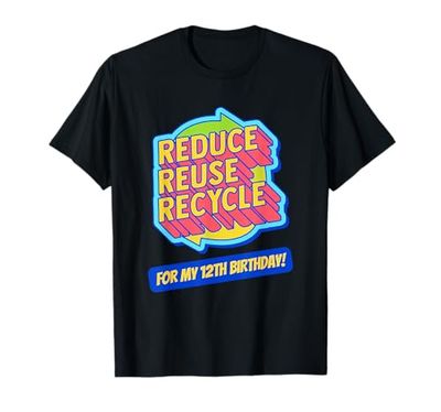 Ridurre, riutilizzare, riciclarlo: My 12th Birthday Earth Bash Maglietta