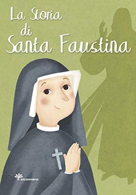 La storia di Santa Faustina. Ediz. illustrata