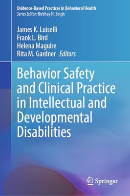 Behavior Safety and Clinical Practice in Intellectual and Developmental Disabilities