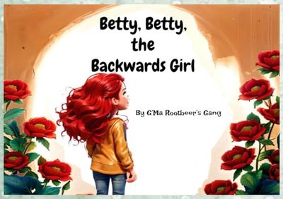 Betty, Betty, the Backwards Girl
