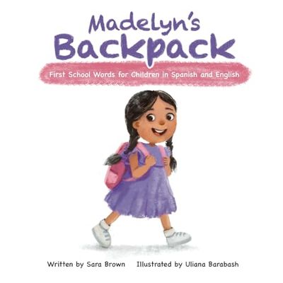 Madelyn's Backpack: First School Words for Children in Spanish and English