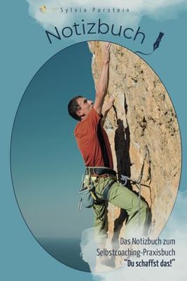 Das Notizbuch zum Selbstcoaching-Praxisbuch "Du schaffst das!" speziell für Männer: Dein Begleiter für Wachstum, kreative Ideen, Selbstcoaching und persönliche Entwicklung