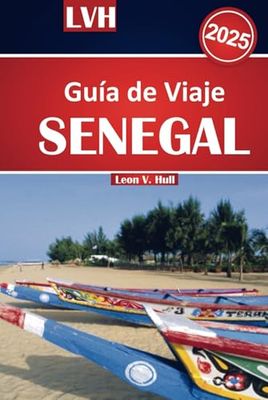 Guía de viaje de Senegal 2025: Explore la vibrante energía de Dakar, sus impresionantes playas, sus actividades imprescindibles y su rica cultura en el corazón de África Occidental.