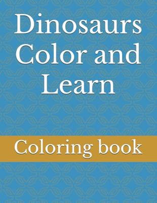 Dinosaurs Color and Learn