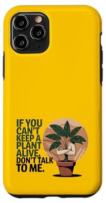 Si vous ne pouvez pas garder une plante vivante, ne me parlez pas Coque pour iPhone 11 Pro