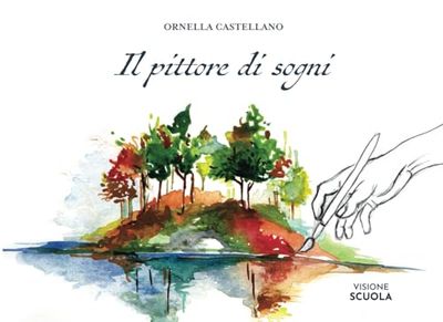 Il pittore di sogni: un libro che aiuta a riscoprire i propri sogni. Un libro da colorare