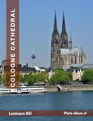 COLOGNE CATHEDRAL: The Allure of Tourist Destinations: A Journey Through Culture and Nature