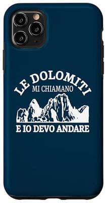 Le Dolomiti Mi Chiamano Ed Io Devo Andare Case for iPhone 11 Pro Max