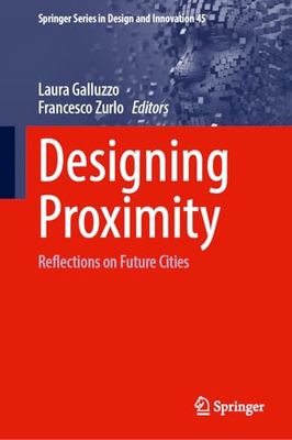 Designing Proximity: Reflections on Future Cities: 45