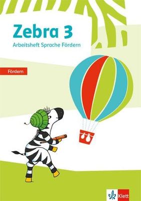 Zebra 3. Arbeitsheft Fördern Klasse 3: Arbeitsheft Sprache Fördern Klasse 3