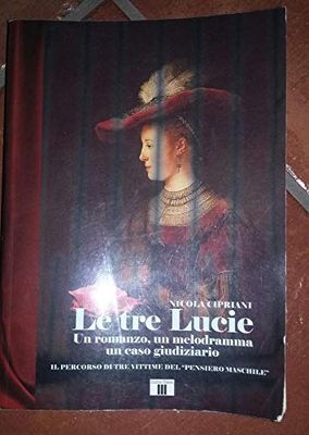 Le tre Lucie. Un romanzo, un melodramma, un caso giudiziario (I racconti della musica)