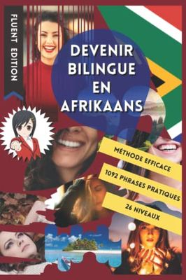Devenez Bilingue en Afrikaans: Apprendre l'Afrikaans et Devenir Bilingue en 3 Ans avec 1 Phrase par Jour