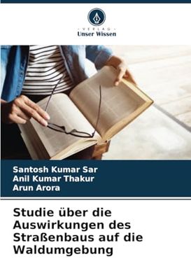 Studie über die Auswirkungen des Straßenbaus auf die Waldumgebung