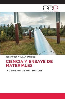 CIENCIA Y ENSAYE DE MATERIALES: INGENIERIA DE MATERIALES