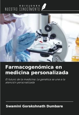 Farmacogenómica en medicina personalizada: El futuro de la medicina: La genética se une a la atención personalizada