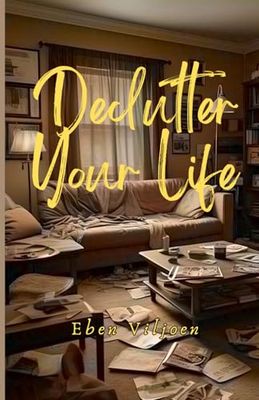 Declutter Your Life: 7 Steps to a Stress-Free Home & Mind